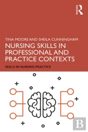 Nursing Skills In Professional And Practice Contexts
