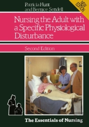 Nursing The Adult With A Specific Physiological Disturbance