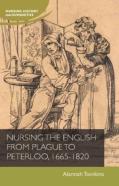 Nursing The English From Plague To Peterloo, 1660-1820