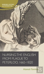 Nursing The English From Plague To Peterloo, 1660-1820
