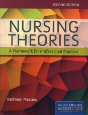 Nursing Theories: A Framework For Professional Practice