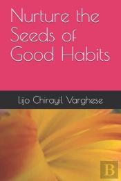 Nurture The Seeds Of Good Habits