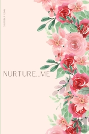 Nurture...Me