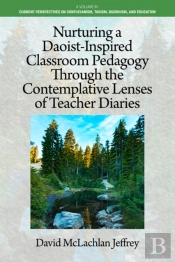 Nurturing A Daoist-Inspired Classroom Pedagogy Through The Contemplative Lenses Of Teacher Diaries