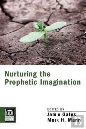 Nurturing The Prophetic Imagination
