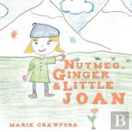 Nutmeg, Ginger And Little Joan