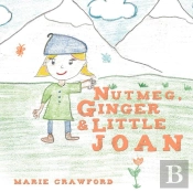 Nutmeg, Ginger And Little Joan