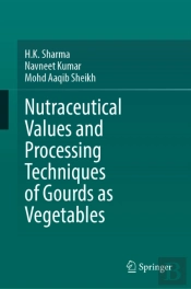 Nutraceutical Values And Processing Techniques Of Gourds As Vegetables