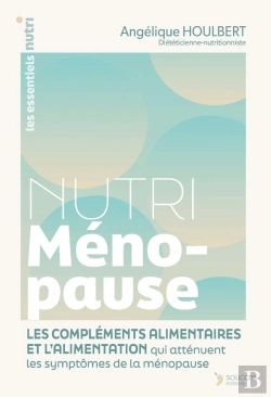 Bertrand.pt - Nutri Ménopause : L'Alimentation Et Les Compléments Alimentaires Pour Atténuer Les Symptômes De La Ménopause Naturellement