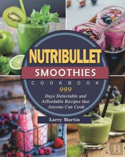 Bertrand.pt - Nutribullet Smoothies Cookbook 999