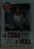 Nutrición Fitness. La Cocina Fit De Vikika