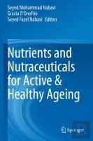 Nutrients And Nutraceuticals For Active & Healthy Ageing