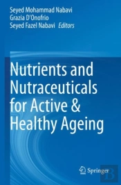 Nutrients And Nutraceuticals For Active & Healthy Ageing