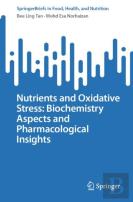 Nutrients And Oxidative Stress: Biochemistry Aspects And Pharmacological Insights