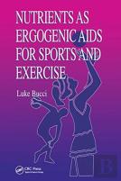 Nutrients As Ergogenic Aids For Sports And Exercise
