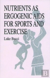 Nutrients As Ergogenic Aids For Sports And Exercise