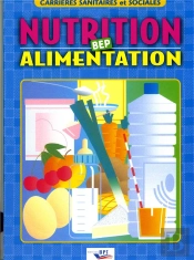 Nutrition-Alimentation ; Bep Sanitaires Et Sociales ; Fiches