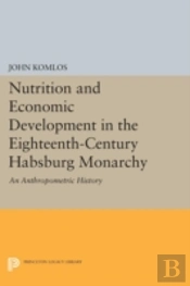 Nutrition And Economic Development In The Eighteenth-Century Habsburg Monarchy