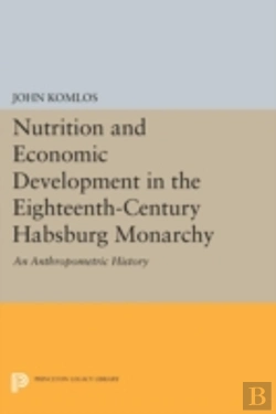 Bertrand.pt - Nutrition And Economic Development In The Eighteenth-Century Habsburg Monarchy