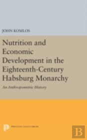 Nutrition And Economic Development In The Eighteenth-Century Habsburg Monarchy