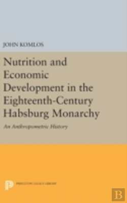 Bertrand.pt - Nutrition And Economic Development In The Eighteenth-Century Habsburg Monarchy