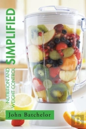 Nutrition And Weight Control Simplified