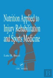 Nutrition Applied To Injury Rehabilitation And Sports Medicine