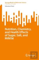 Nutrition, Chemistry, And Health Effects Of Sugar, Salt, And Milkfat