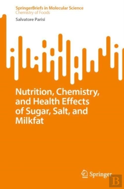 Bertrand.pt - Nutrition, Chemistry, And Health Effects Of Sugar, Salt, And Milkfat