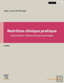 Bertrand.pt - Nutrition Clinique Pratique : Chez L'Adulte, L'Enfant Et La Personne Âgée (4e Édition)