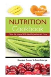 Nutrition Cookbook: Clean The System Wit