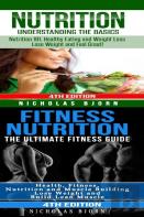 Nutrition & Fitness Nutrition: Nutrition: Understanding The Basics & Fitness Nutriton: The Ultimate Fitness Guide