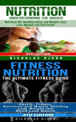 Bertrand.pt - Nutrition & Fitness Nutrition: Nutrition: Understanding The Basics & Fitness Nutriton: The Ultimate Fitness Guide