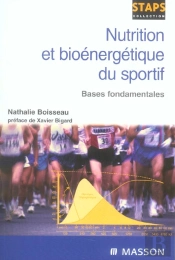 Nutrition Et Bioenergetique Du Sportif ; Bases Fondamentales