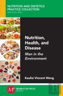 Nutrition, Health, And Disease