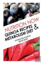 Nutrition Now: Quinoa Recipes And Metabolism Diet