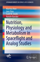 Nutrition Physiology And Metabolism In Spaceflight And Analog Studies