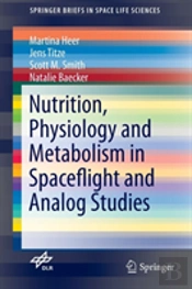 Nutrition Physiology And Metabolism In Spaceflight And Analog Studies