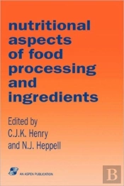 Nutritional Aspects Of Food Processing Ingredients