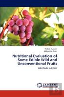 Nutritional Evaluation Of Some Edible Wild And Unconventional Fruits