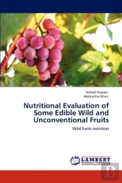Nutritional Evaluation Of Some Edible Wild And Unconventional Fruits