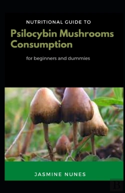 Bertrand.pt - Nutritional Guide To Psilocybin Mushrooms Consumption For Beginners And Dummies