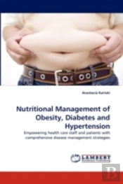 Nutritional Management Of Obesity, Diabetes And Hypertension