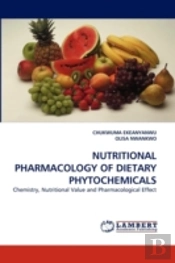 Nutritional Pharmacology Of Dietary Phytochemicals