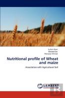 Nutritional Profile Of Wheat And Maize
