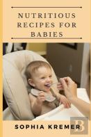Nutritious Recipes For Babies