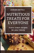 Nutritious Treats For Everyone