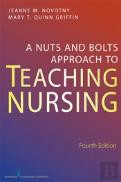 Nuts And Bolts Approach To Teaching Nursing