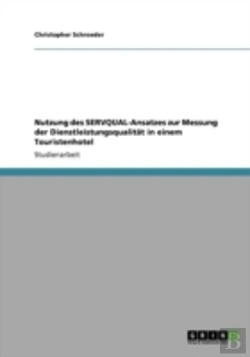 Bertrand.pt - Nutzung Des Servqual-Ansatzes Zur Messung Der Dienstleistungsqualitaã‚Â¤T In Einem Touristenhotel