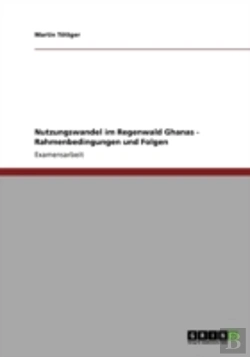 Bertrand.pt - Nutzungswandel Im Regenwald Ghanas - Rahmenbedingungen Und Folgen